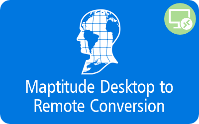 Maptitude 2025 Remote Desktop Conversion